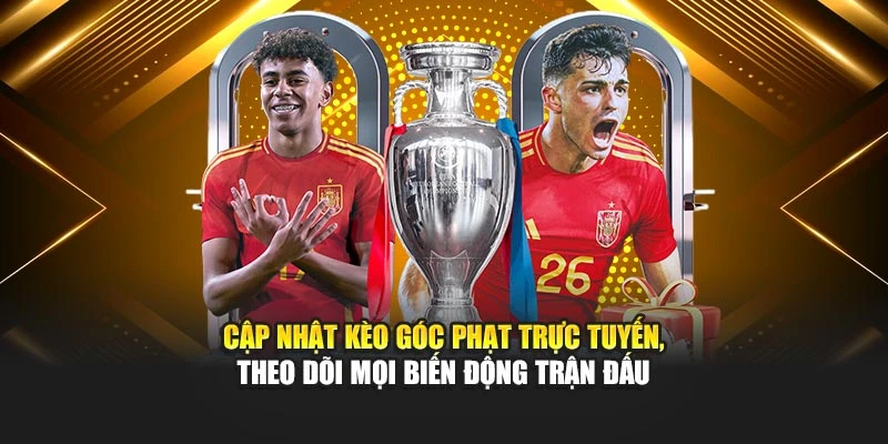 Cập nhật kèo góc phạt trực tuyến, theo dõi mọi biến động trận đấu