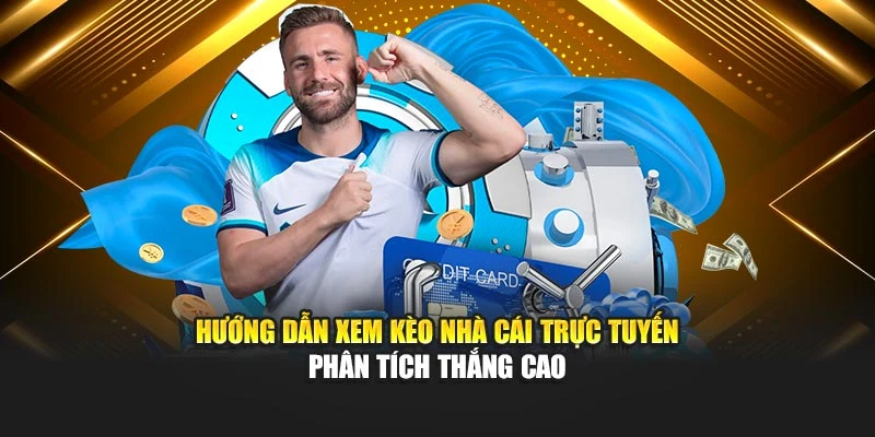Hướng dẫn xem kèo nhà cái
