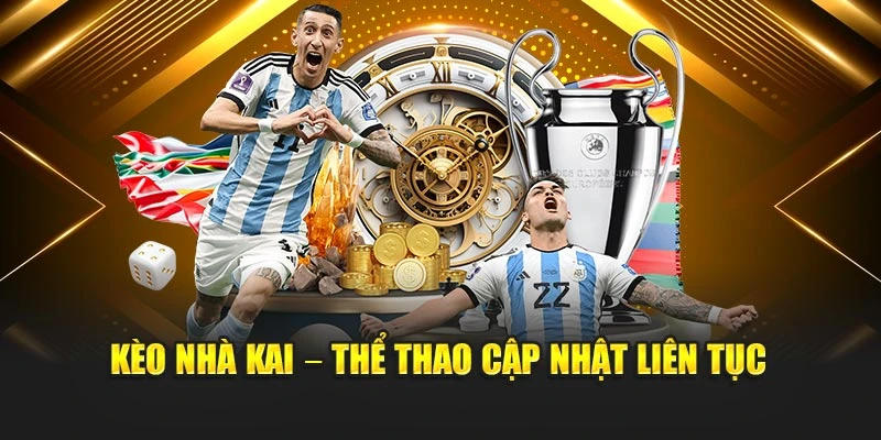 Kèo nhà kai – Thể thao cập nhật liên tục
