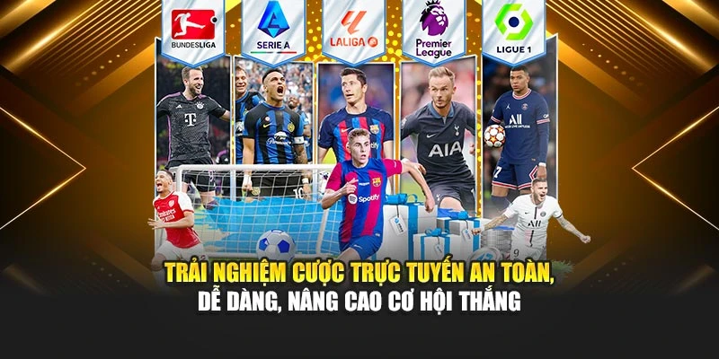 Trải nghiệm cược trực tuyến an toàn, dễ dàng, nâng cao cơ hội thắng