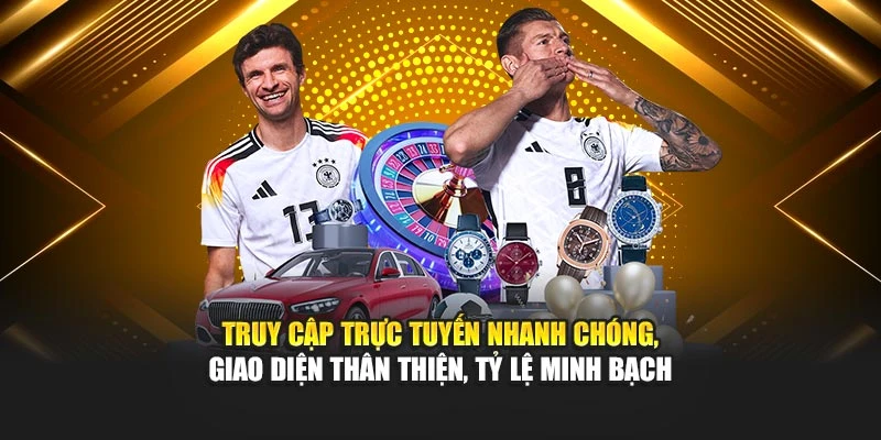 Truy cập trực tuyến nhanh chóng, giao diện thân thiện, tỷ lệ minh bạch